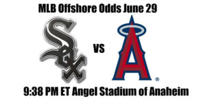 White Sox vs Angels MLB Offshore Odds, Preview & Pick (June 29)