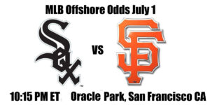 White Sox vs Giants MLB Offshore Odds, Preview & Pick (July 1)