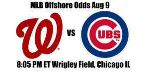 Nationals vs Cubs MLB Offshore Odds, Preview & Pick (Aug 9)