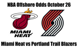 Heat vs. Trail Blazers NBA Offshore Betting Odds, Preview, and Pick (Oct 26)