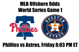 Phillies vs Astros World Series MLB Offshore Odds, Preview & Pick (Game 1)