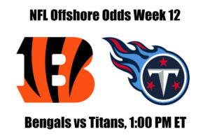 Bengals vs. Titans NFL Offshore Betting Odds, Preview, and Pick (Week 12)