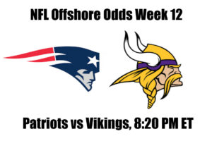 Patriots vs. Vikings NFL Offshore Betting Odds, Preview, and Pick (Week 12)