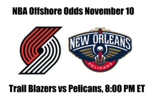 Trail Blazers vs. Pelicans NBA Offshore Betting Odds, Preview, and Pick (Nov 10)