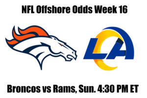 Broncos vs Rams NFL Offshore Betting Odds, Preview, and Pick (Week 16)