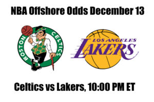 Celtics vs. Lakers NBA Offshore Betting Odds, Preview, and Pick (Dec 13)