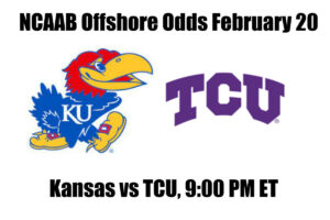 #5 Kansas vs #22 TCU NCAAB Offshore Betting Odds, Preview, and Pick (February 20)