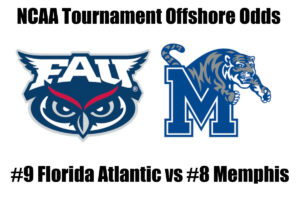 #9 FAU vs #8 Memphis NCAA Tournament Offshore Betting Odds, Preview, and Pick