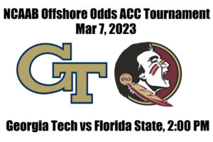 Georgia Tech vs Florida State NCAAB Offshore Betting Odds, Preview, and Pick ACC Tournament