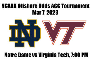 Notre Dame vs Virginia Tech NCAAB Offshore Betting Odds, Preview, and Pick ACC Tournament