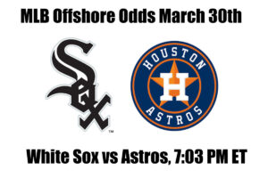 MLB Opening Day White Sox at Astros MLB Betting Odds, Preview, and Pick