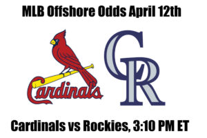 Cardinals vs Rockies April 12th MLB Offshore Betting Odds, Preview, and Pick