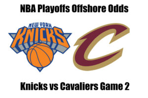 Knicks vs Cavaliers Game 2 NBA Offshore Betting Odds, Preview, and Pick