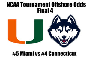 #5 Miami vs #4 Connecticut NCAA Tournament Offshore Betting Odds, Preview, and Pick