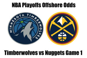 Timberwolves vs Nuggets Game 1 NBA Offshore Betting Odds, Preview, and Pick