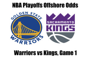 Warriors vs Kings Game 1 NBA Offshore Betting Odds, Preview, and Pick