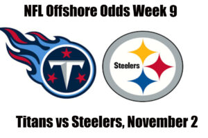 Titans vs Steelers Week 9 NFL Offshore Betting Odds, Preview