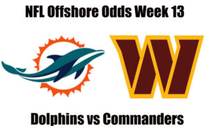 Dolphins vs Commanders Week 13 NFL Offshore Betting Odds, Preview