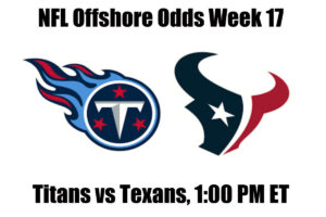 NFL Week 17 Tennessee Titans vs Houston Texans NFL Offshore Betting Odds, Preview