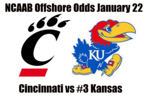 January 22nd Cincinnati BearCats vs Kansas Jayhawks NCAAB Offshore Betting Odds, Preview