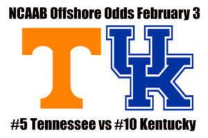 February 3rd Tennessee vs Kentucky NCAAB Offshore Betting Odds, Preview