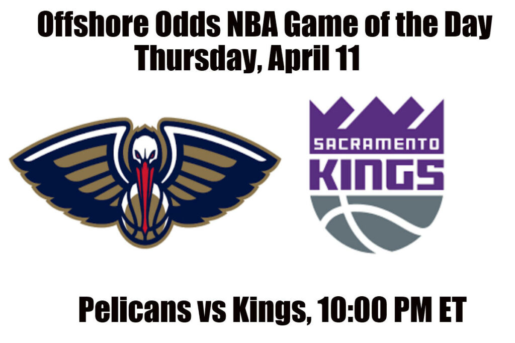 April 11 Pelicans vs Kings