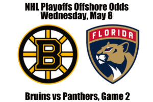 May 8 Bruins vs Panthers Game 2 NHL Playoffs Offshore Betting Odds, Preview