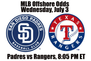 July 3 Padres vs Rangers MLB Offshore Betting Odds, Preview