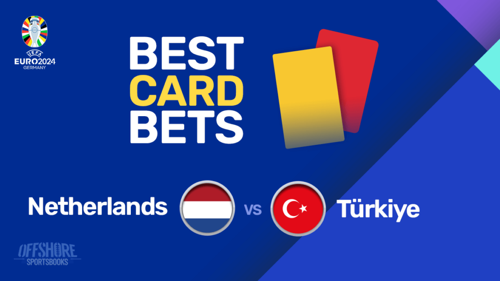 Euro 2024 Card Bets Netherlands vs Turkey