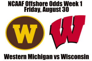 Week 1 Western Michigan vs Wisconsin NCAAF Offshore Betting Odds, Preview