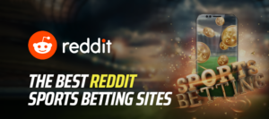 2024 Top Reddit Sportsbook Picks: 5 Sportsbooks Reddit Users Upvoted