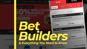 Bet Builder: Everything You Need To Know About Gambling’s Newest Feature