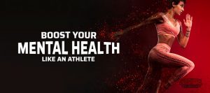 Boosting Your Mental Health Like an Athlete