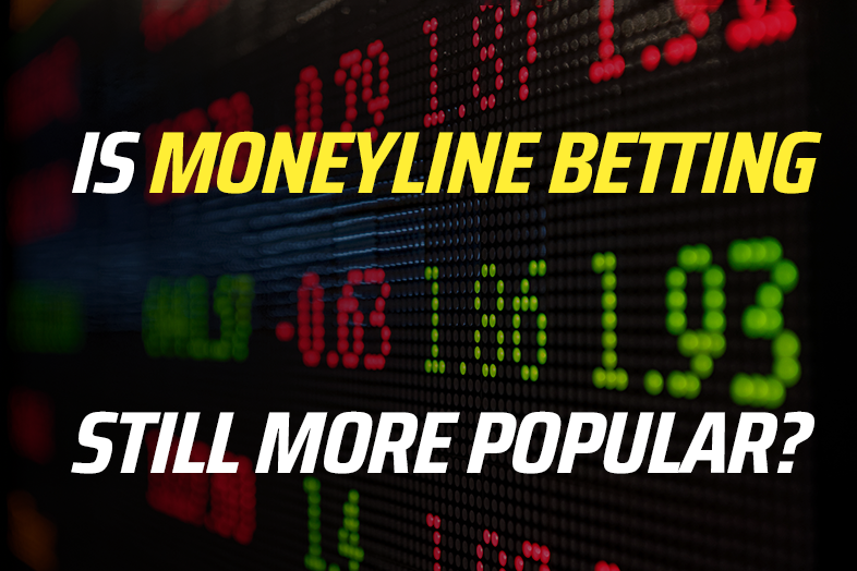 Is MoneyLine betting still more popular image