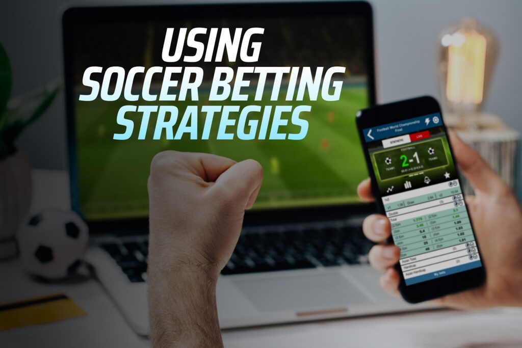 Using Soccer Betting Strategies