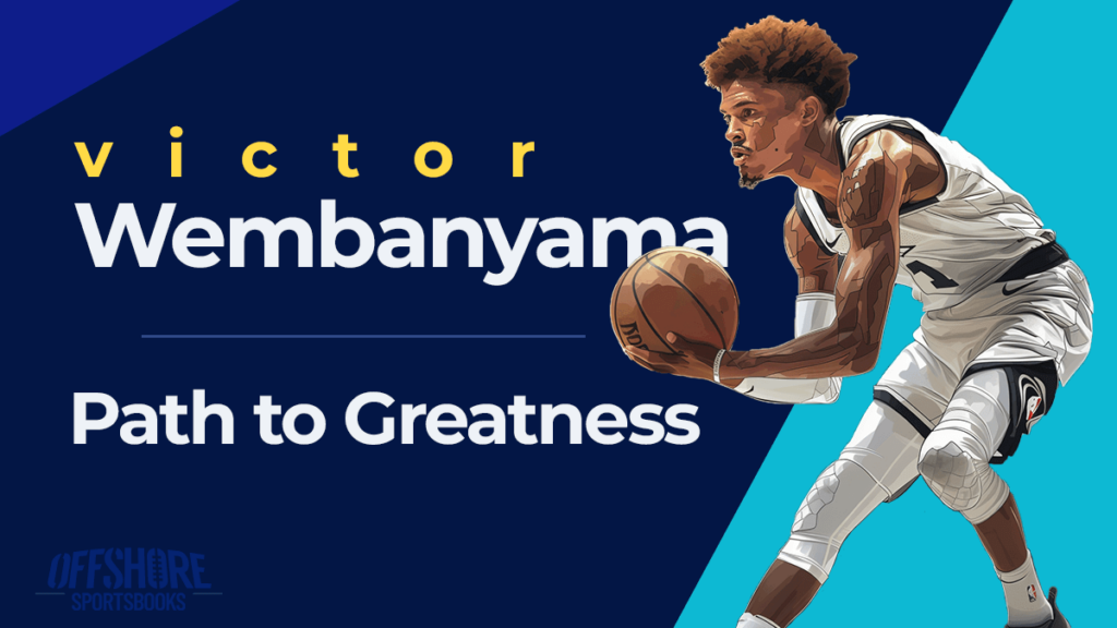 Victor Wembanyama: Path to Greatness